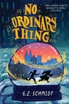 No Ordinary Thing - G. Z. Schmidt