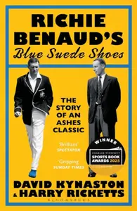 Richie Benaudâ€™s Blue Suede Shoes - David Kynaston, Harry Ricketts