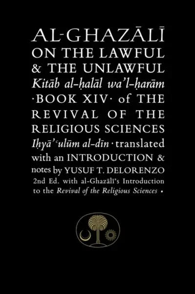 Al-Ghazali on the Lawful and the Unlawful - al-Ghazálí Abú Hámid