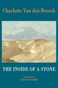The Inside of a Stone - Charlotte Van den Broeck