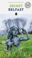Secret Belfast Guide - Kathy Curran, Lorenza Bacino