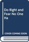 Do Right and Fear No One - Leslie Thomas QC