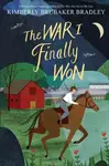 The War I Finally Won - Bradley Kimberly Brubaker