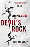 Disappearance at Devil's Rock - Paul Tremblay