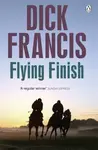 Flying Finish - Dick Francis