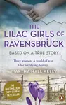 The Lilac Girls of Ravensbruck - Martha Hall Kelly