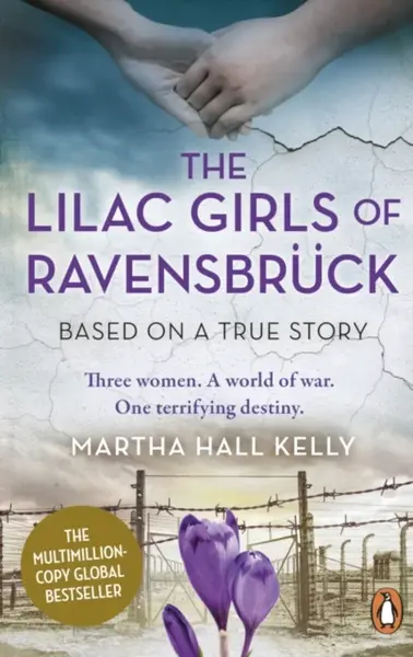 The Lilac Girls of Ravensbruck - Martha Hall Kelly