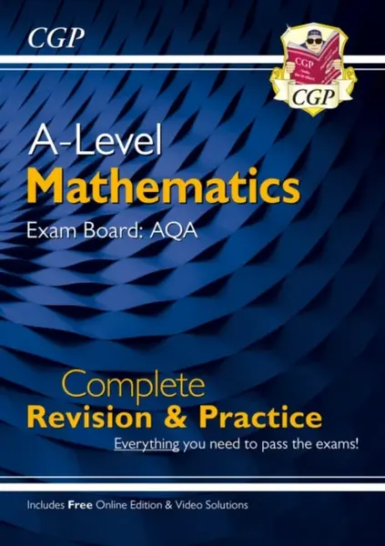 A-Level Maths AQA Complete Revision & Practice (with Online Edition & Video Solutions) - CGP Books
