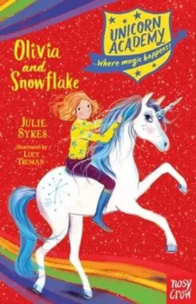 Unicorn Academy: Olivia and Snowflake - Julie Sykesová