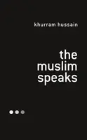 The Muslim Speaks - Khurram  Hussain
