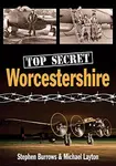 Top Secret Worcestershire - Michael Layton, Stephen Burrows
