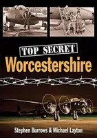 Top Secret Worcestershire - Michael Layton, Stephen Burrows