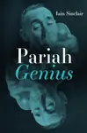 Pariah Genius - Iain Sinclair