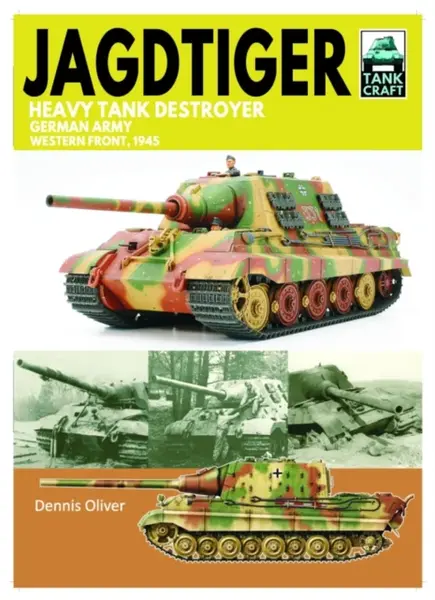 Tank Craft 42 JagdTiger Heavy Tank Destroyer - Oliver Dennis