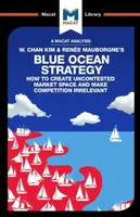 An Analysis of W. Chan Kim and Renee Mauborgne's Blue Ocean Strategy - Andreas Mebert