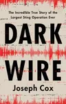 Dark Wire - Joseph Cox