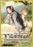 The Condemned Villainess Goes Back in Time and Aims to Become the Ultimate Villain (Light Novel) Vol. 5 - Bakufu Narayama