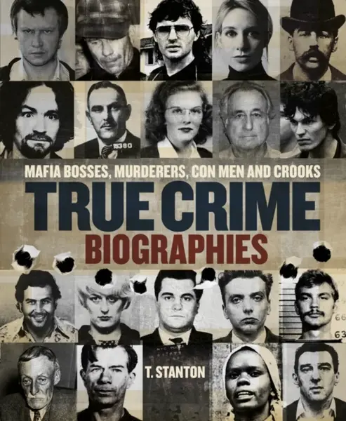True Crime Biographies - T Stanton