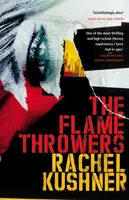 The Flamethrowers - Rachel Kushnerová