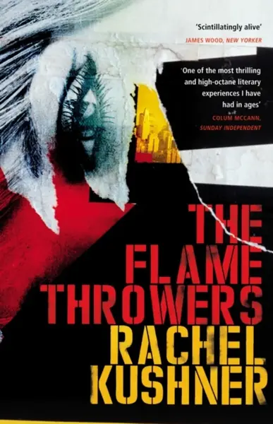 The Flamethrowers - Rachel Kushnerová