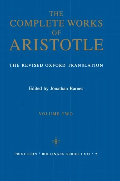 The Complete Works of Aristotle, Volume Two - Aristotle