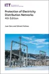 Protection of Electricity Distribution Networks - Edward Holmes, Juan M.  Gers