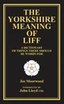 The Yorkshire Meaning of Liff - Joe Moorwood