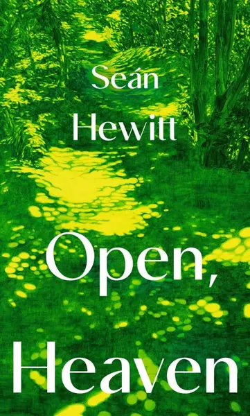 Open, Heaven - Sean Hewitt