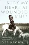 Bury My Heart At Wounded Knee - Dee Brown