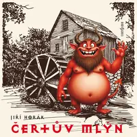Čertův mlýn - Jiří Horák - audiokniha