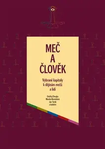 Meč a člověk - Ondřej Chvojka, Monika Konrádová, Jan Török