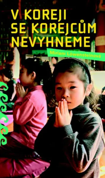 V Koreji se Korejcům nevyhneme - Miriam Löwensteinová