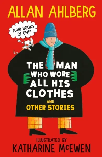 The Man Who Wore All His Clothes and Other Stories - Allan Ahlberg