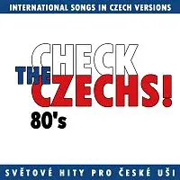 Různí interpreti – Check The Czechs! 80. léta - zahraniční songy v domácích verzích
