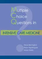 MCQs in Intensive Care Medicine - Dr Maire Shelly, Dr Steve Benington, Dr Peter Nightingale