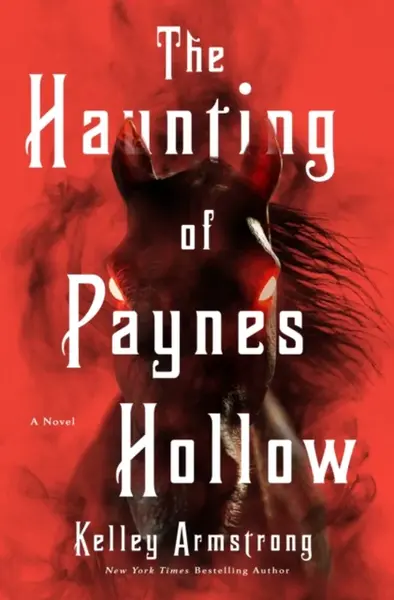 The Haunting of Paynes Hollow - Kelley Armstrongová