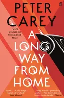 A Long Way From Home - Peter Carey