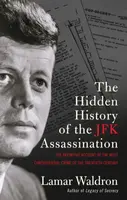 The Hidden History of the JFK Assassination - Lamar Waldron