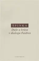 Duše a krása v dialogu Faidros - Štěpán Špinka