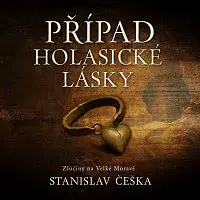 David Kaloč – Češka: Případ holasické lásky. Zločiny na Velké Moravě CD-MP3
