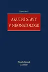 E-kniha: Akutní stavy v neonatologii od Straňák Zbyněk