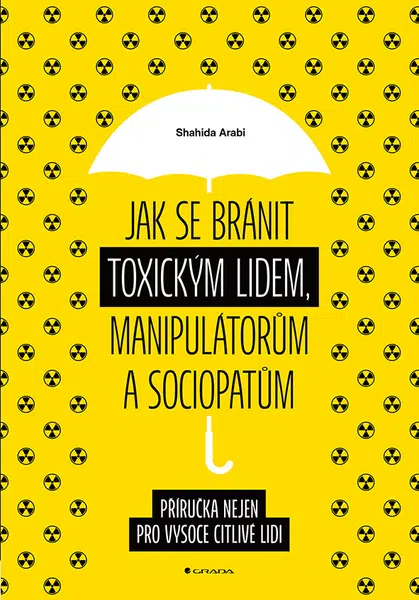 E-kniha: Jak se bránit toxickým lidem, manipulátorům a sociopatům od Arabi Shahida