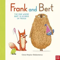 Frank and Bert: The One Where Bert is Scared of Frogs - Naylor-Ballesteros Chris