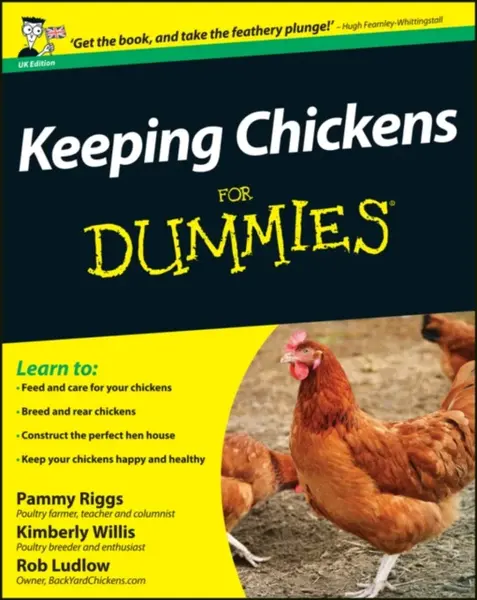 Keeping Chickens For Dummies, UK Edition - Kimberley  Willis, Robert T.  Ludlow, Pammy  Riggs