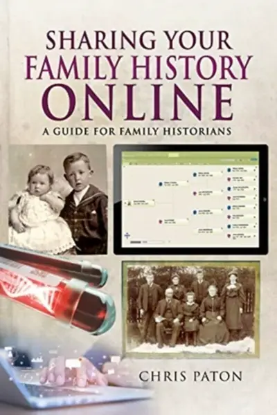 Sharing Your Family History Online - Chris Paton