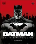 Batman The Ultimate Guide New Edition - Matthew K. Manning