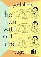 The Man Without Talent - Yoshiharu Tsuge