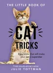 The Little Book of Cat Tricks - Julie Tottman