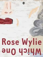Rose Wylie: Which One - Rose Wylie