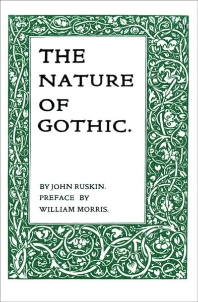 The Nature of Gothic - John Ruskin